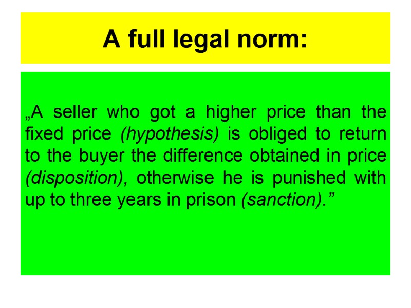 A full legal norm:  „A seller who got a higher price than the